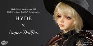 HYDE 20th Anniversary 企画　HYDE × Super Dollfie Collaboration
