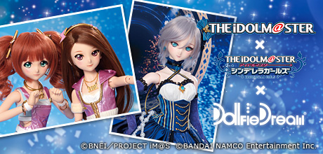 アイドルマスター×アイドルマスターシンデレラガールズ×Dollfie Dream