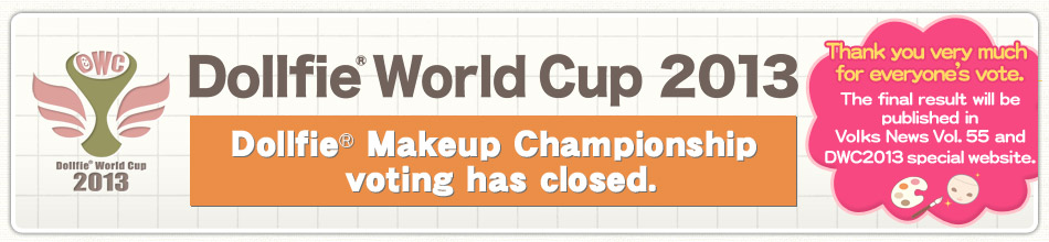 Dollfie® Makeup Championship voting has closed. Thank you very much for everyone’s vote.